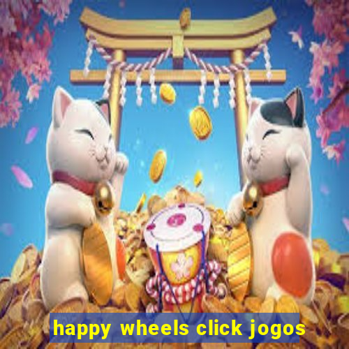 happy wheels click jogos